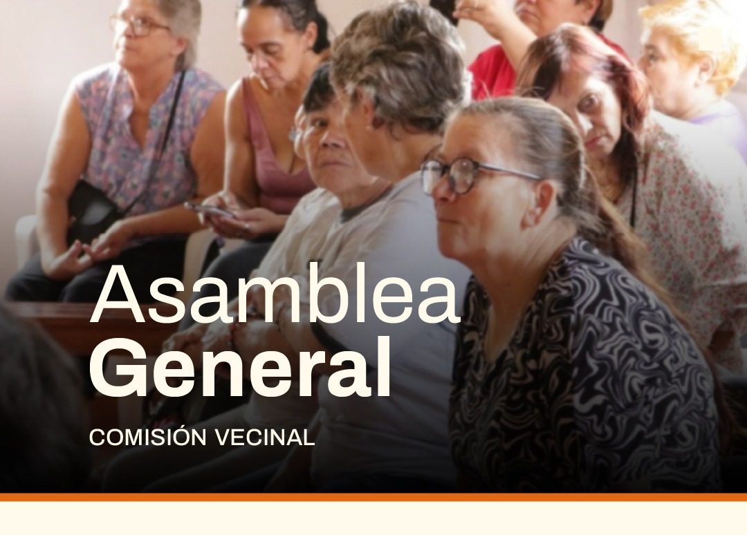 Semana de Asambleas Generales de Comisión Vecinal en distintos barrios