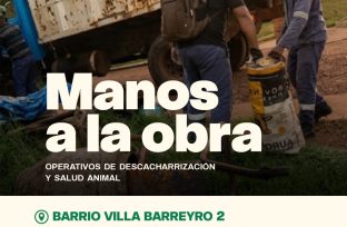 OBERÁ: Manos a la Obra llega a Villa Barreyro 2 con operativos de descacharrizado, limpieza y salud animal