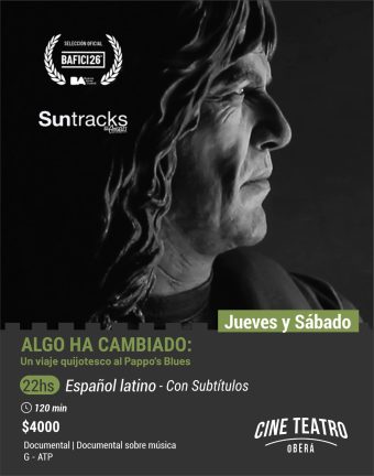 Recomendado del cine: “Algo ha cambiado: Un Viaje Quijotesco al Pappo’s Blues”