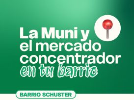 La Muni y el Mercado Concentrador llegan al barrio Schuster