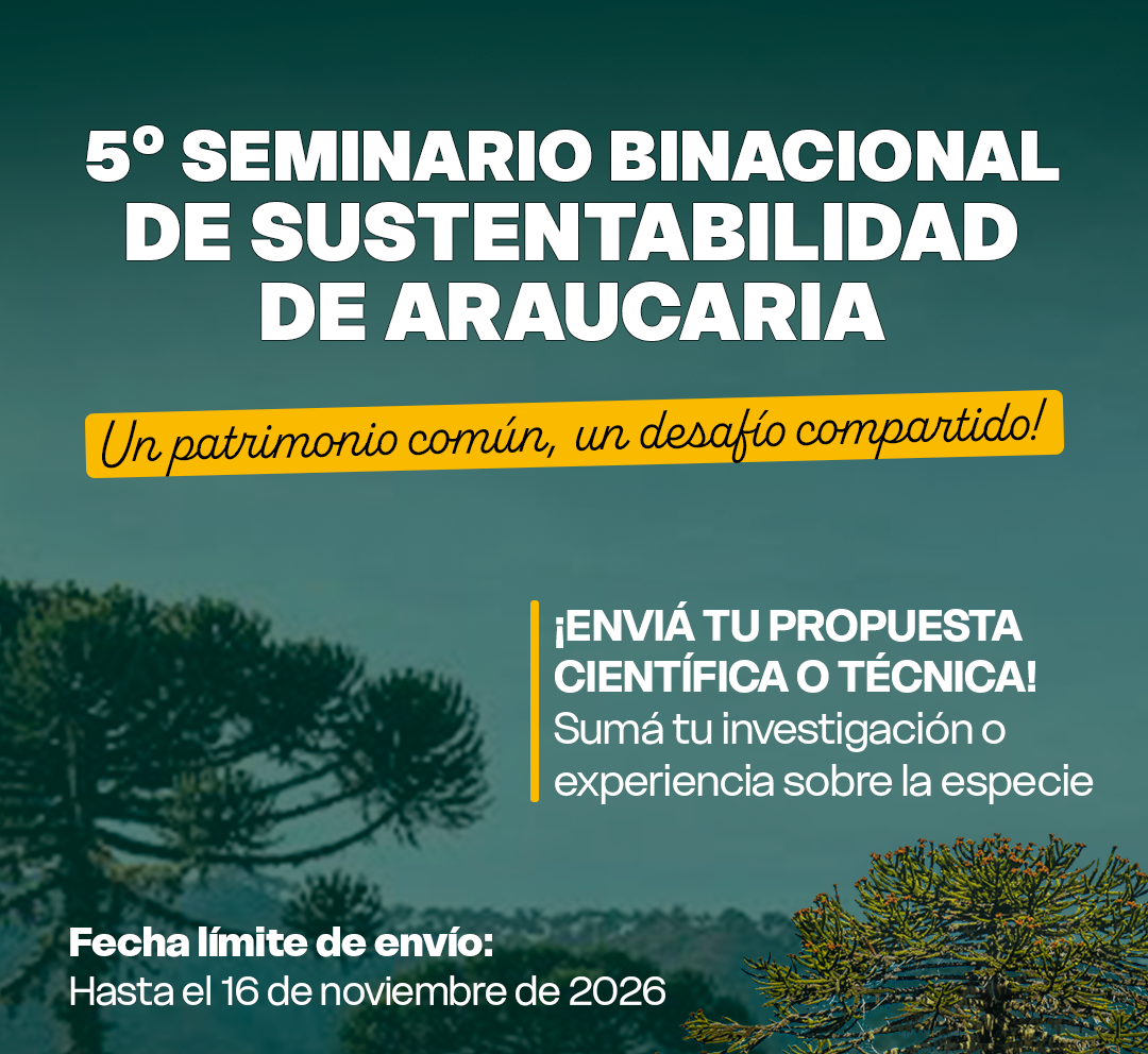 Hasta el 16 de noviembre se recibirán resúmenes para el Seminario binacional de sustentabilidad de araucaria